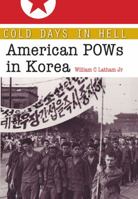Cold Days in Hell: American POWs in Korea 162349205X Book Cover