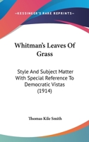 Whitman's Leaves Of Grass: Style And Subject Matter With Special Reference To Democratic Vistas 0548833664 Book Cover