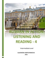 RUSSIAN IN ACTION: LISTENING AND READING - 4 1969191139 Book Cover