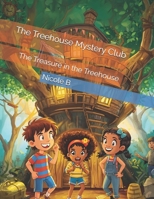 The Treehouse Mystery Club: The Treasure in the Treehouse B0FSQJPG56 Book Cover