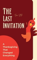 The Last Invitation: A Thanksgiving That Changed Everything B0DPJLZ6MK Book Cover