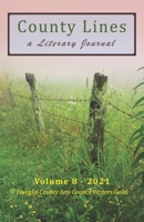 County Lines: A Literary Journal Vol.8 2021 Issue B08P7256V2 Book Cover