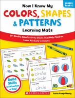 Now I Know My Colors, Shapes  Patterns Learning Mats: 50+ Double-Sided Activity Sheets That Help Children Learn and Master Key Early Concepts 0545396972 Book Cover