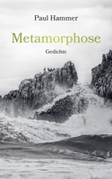 Metamorphose: Gedichte 3757888456 Book Cover