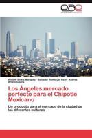 Los Angeles Mercado Perfecto Para El Chipotle Mexicano 3845489529 Book Cover