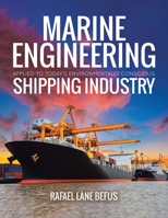 Marine Engineering Applied to Today's Environmentally Conscious Shipping Industry 0228837898 Book Cover