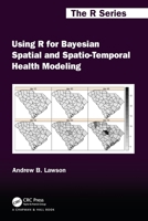 Using R for Bayesian Spatial and Spatio-Temporal Health Modeling 0367760673 Book Cover