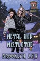 Metal and Mistletoe B09NRF22R5 Book Cover