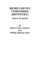 Henry County [Kentucky] Cemeteries: Parts I, II, and III 0806353155 Book Cover