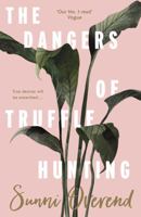 The Dangers of Truffle Hunting 1460754573 Book Cover