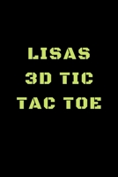 Lisas 3D Tic Tac Toe: 40 Game Pages with Compact size (6" x 9") 3D Tic Tac Toe, Fun Game, Daily Mind Expaniding, Great For Travel, Family Fun 1698871104 Book Cover