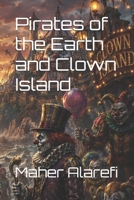 Pirates of the Earth and Clown Island B0GZVRG6YV Book Cover