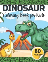 DINOSAUR COLORING BOOK FOR KIDS: 80 pages with dinosaurs to color - Great gift for dinosaur lovers B0932G8HX7 Book Cover