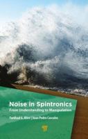 Noise in Spintronics: From Understanding to Manipulation 9814774340 Book Cover