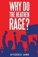 Why Do The Heathen Rage? B0DQ7C2V3W Book Cover
