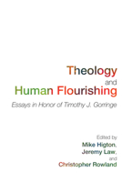 Theology and Human Flourishing: Essays in Honor of Timothy J. Gorringe 1608997553 Book Cover
