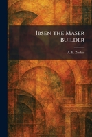 Ibsen the Maser Builder 1025728300 Book Cover