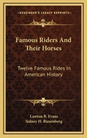 Famous Riders and Their Horses with Whip and Spur: Twelve Famous Rides in American History 1163137960 Book Cover