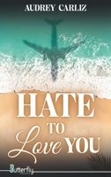 HATE TO LOVE YOU 2376529808 Book Cover
