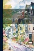Old Times: A Magazine Devoted To The Preservation And Publication Of Documents Relating To The Early History Of North Yarmouth, Maine, Volumes 7-8 1021427780 Book Cover
