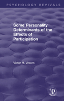 Some Personality Determinants of the Effects of Participation 0367203421 Book Cover