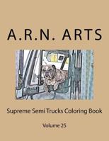 Supreme Semi Trucks Coloring Book: Volume 25 1540529657 Book Cover
