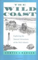 Wild Coast: Exploring The Natural Attractions Of The Mid-atlantic 0813923336 Book Cover