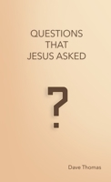 Questions That Jesus Asked B0BFLVW3GP Book Cover