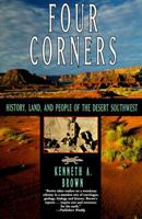 Four Corners: History, Land, and People of the Desert Southwest 0060927593 Book Cover