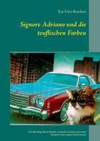 Signore Adriano und die teuflischen Farben: Der flauschige kleine Detektiv ermittelt zusammen mit seiner Partnerin Lina Listig in San Francisco 3735780806 Book Cover