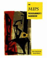 The Mips Programmer's Handbook (The Morgan Kaufmann Series in Computer Architecture and Design) 1558602976 Book Cover