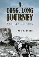 A Long, Long Journey: A Century of Memories 1629011010 Book Cover