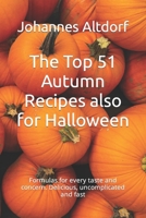 The Top 51 Autumn Recipes also for Halloween: Formulas for every taste and concern. Delicious, uncomplicated and fast B09CRQHS1Q Book Cover