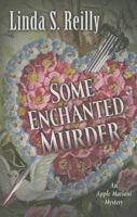 Some Enchanted Murder 1410458954 Book Cover
