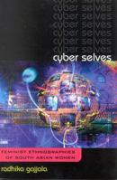 Cyber Selves: Feminist Ethnographies of South Asian Women 0759106924 Book Cover