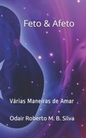 Feto & Afeto: V�rias Maneiras de Amar 1090516827 Book Cover