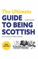 The Ultimate Guide to Being Scottish 1906307814 Book Cover