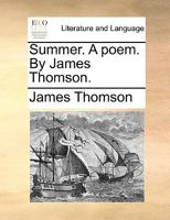 Summer. A poem. By James Thomson. ... 1356906176 Book Cover