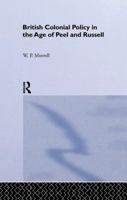 British Colonial Policy in the Age of Peel and Russell 1032457163 Book Cover