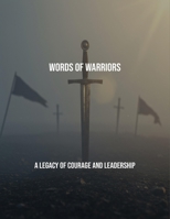 Words Of Warriors: A Legacy Of Courage And Leadership B0FRXY4ZL1 Book Cover