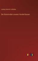Die Stammväter unserer Hunde-Rassen 3386418775 Book Cover