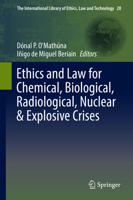 Ethics and Law for Chemical, Biological, Radiological, Nuclear & Explosive Crises (The International Library of Ethics, Law and Technology, 20) 3030119793 Book Cover