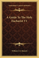 A Guide To The Holy Eucharist V1 1163111406 Book Cover