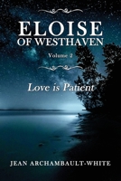 Eloise of Westhaven: Love is Patient - (Volume 2) B0DYN2HCNF Book Cover