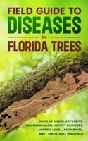 Field Guide to Diseases on Florida Trees 1456665588 Book Cover