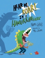 Hear Me Roar! I'm a HANUKKAHsaur 1962011194 Book Cover