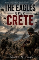 The Eagles Over Crete B0H28DM8JK Book Cover