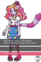 Monsters, Gods, and Mortals Book I: Wonder Begins [Revision] B086MPD2J4 Book Cover