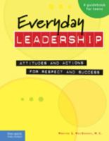 Everyday Leadership: Attitudes And Actions for Respect And Success 1575422123 Book Cover