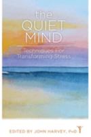The Quiet Mind: Techniques for Transforming Stress 0893890960 Book Cover